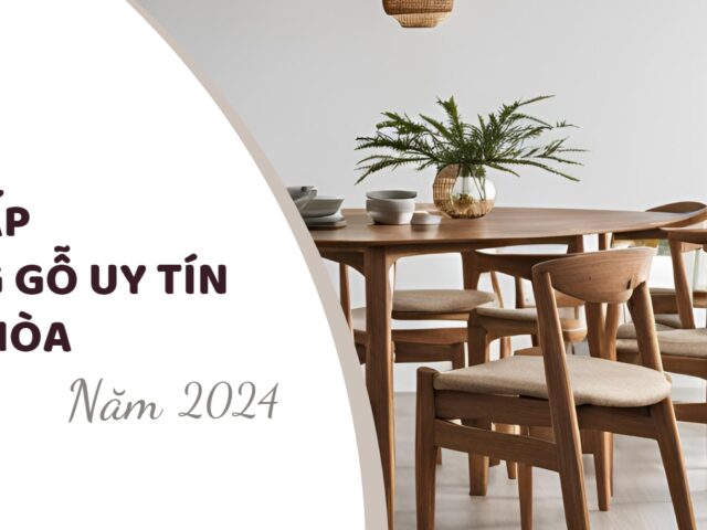 Top 10 Nhà cung cấp ghế ăn bằng gỗ uy tín tại TP.Biên Hòa năm 2024