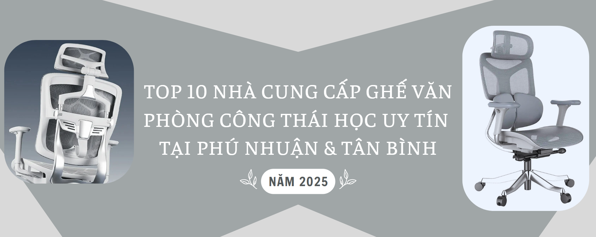 Top 10 Nhà cung cấp ghế văn phòng công thái học uy tín tại Phú Nhuận & Tân Bình năm 2025