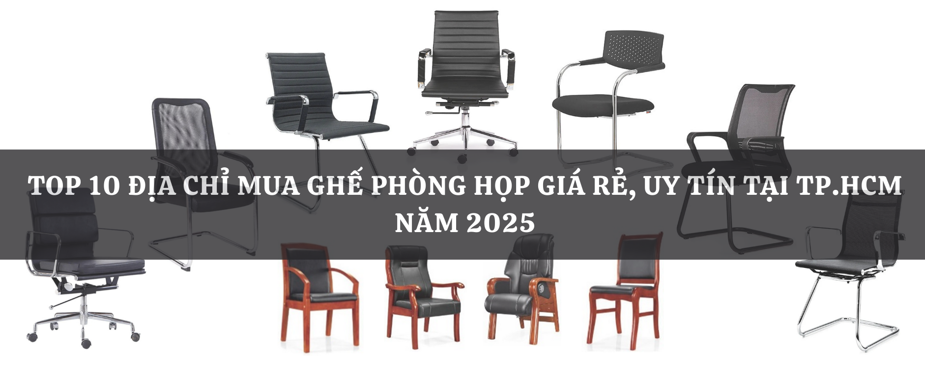Top 10 Địa chỉ mua ghế phòng họp giá rẻ, uy tín tại TP.HCM năm 2025