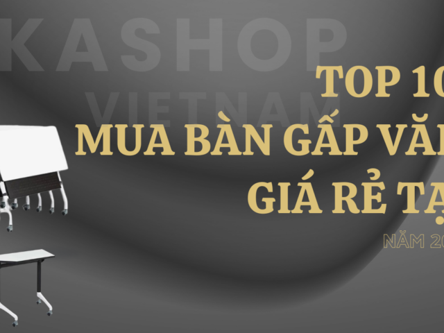 Top 10 Địa chỉ mua bàn gấp văn phòng giá rẻ tại Hà Nội năm 2025