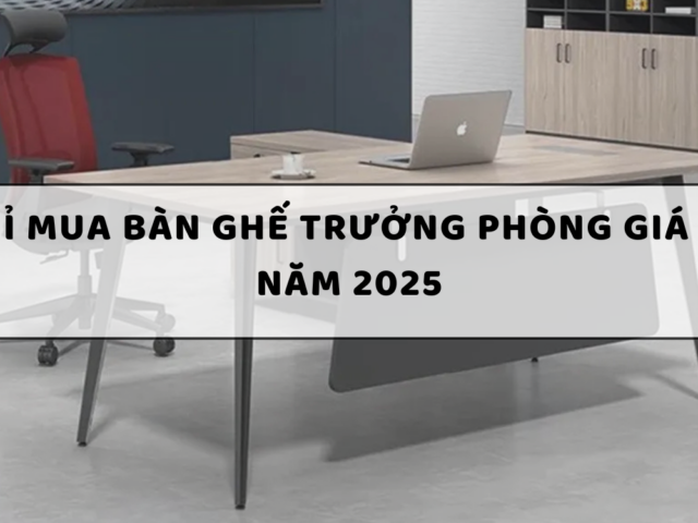 Top 10 Địa chỉ mua bàn ghế trưởng phòng giá rẻ tại Hà Nội năm 2025