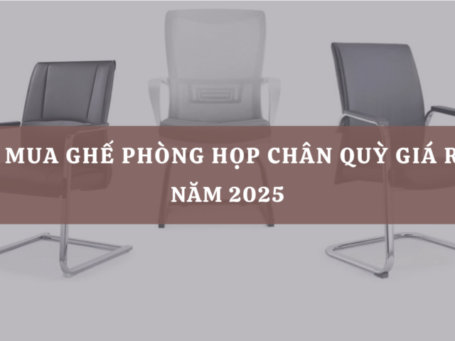 Top 10 Địa chỉ mua ghế phòng họp chân quỳ giá rẻ tại Đà Nẵng năm 2025