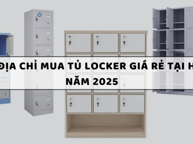 Top 10 Địa chỉ mua tủ locker giá rẻ tại Hà Nội năm 2025