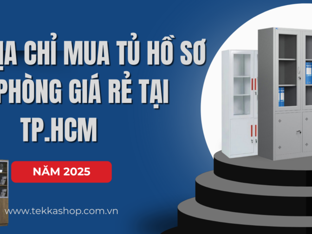 Top 10 Địa chỉ mua tủ hồ sơ văn phòng giá rẻ tại TP.HCM năm 2025